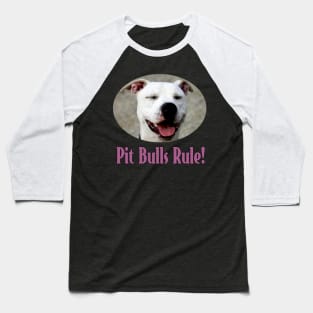 Pit Bulls Rule! Baseball T-Shirt